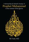 Understanding the Hadeeth (Sayings) of Prophet Muhammad in the context of the Qur'an By Bs Foad Cover Image