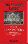 The Nation's Image: French Grand Opera as Politics and Politicized Art By Jane Fulcher Cover Image