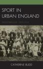 Sport in Urban England: Middlesbrough, 1870-1914 Cover Image
