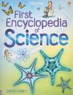 First Encyclopedia of Science By Rachel Firth, Felicity Brooks (Editor), Anna Claybourne (Editor) Cover Image
