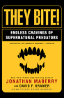 They Bite: Endless Cravings of Supernatural Predators By Jonathan Maberry, David F. Kramer Cover Image