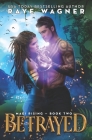 Betrayed By Raye Wagner Cover Image