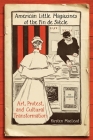 American Little Magazines of the Fin de Siecle: Art, Protest, and Cultural Transformation By Kirsten MacLeod Cover Image