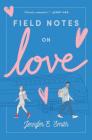 Field Notes on Love Cover Image