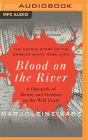 Blood on the River: A Chronicle of Mutiny and Freedom on the Wild Coast By Marjoleine Kars, Shayna Small (Read by) Cover Image