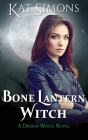 Bone Lantern Witch: A Demon Witch Novel By Kat Simons Cover Image