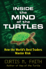 Inside the Mind of the Turtles: How the World's Best Traders Master Risk By Curtis Faith Cover Image