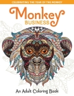 Monkey Business: An Adult Coloring Book (Take a Break to Create with Color) Cover Image
