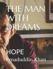 The Man with Dreams: Hope By Emaduddin Khan Cover Image