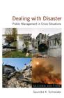 Dealing with Disaster: Public Management in Crisis Situations By Saundra K. Schneider Cover Image