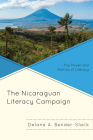 The Nicaraguan Literacy Campaign: The Power and Politics of Literacy By Delane A. Bender-Slack Cover Image