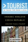 Greater Than a Tourist - Hradec Kralove Czech Republic: 50 Travel Tips from a Local By Greater Than a. Tourist, Tal Sheynkman Cover Image