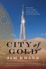 City of Gold: Dubai and the Dream of Capitalism Cover Image