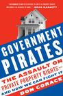 Government Pirates: The Assault on Private Property Rights--and How We Can Fight It By Don Corace Cover Image
