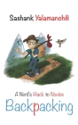 Backpacking: A Nerd's hack to Novice Backpacking Cover Image