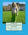 Abbie's Little Mermaid Dress By Angela M. Foster Cover Image