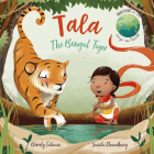 Tala the Bengal Tiger (Together We Can Change the World #2) By Beverly Jalwani, Sunita Chawdhary (Illustrator) Cover Image