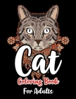 Cat Coloring Book For Adults: 40+ Amazing Cats illustrations For Adults, Cats Coloring Books For Adults Stress Relief and Relaxation Cover Image