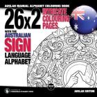 26x2 Intricate Colouring Pages with the Australian Sign Language Alphabet: AUSLAN Manual Alphabet Colouring Book Cover Image