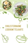 Cholesterinarme Lebensmittelkarte: +100 Rezept Rette dein Herz und deinen Körper vor Cholesterin By Yandel Joe Cover Image