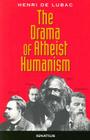 The Drama of Atheist Humanism By Henri de Lubac, Henri de Lubac, Mark Sebanc (Translator) Cover Image