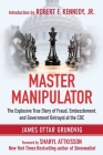 Master Manipulator: The Explosive True Story of Fraud, Embezzlement, and Government Betrayal at the CDC Cover Image