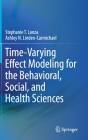 Time-Varying Effect Modeling for the Behavioral, Social, and Health Sciences Cover Image