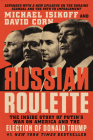Russian Roulette: The Inside Story of Putin's War on America and the Election of Donald Trump By Michael Isikoff, David Corn Cover Image