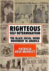 Righteous Self Determination: The Black Social Work Movement in America By Patricia Reid-Merritt Cover Image