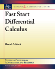 Fast Start Differential Calculus (Synthesis Lectures on Mathematics and Statistics) By Daniel Ashlock, Steven G. Krantz (Editor) Cover Image
