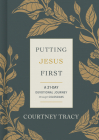 Putting Jesus First: A 21-Day Devotional Journey through Colossians By Courtney Tracy Cover Image