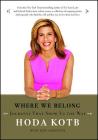 Where We Belong: Journeys That Show Us the Way By Hoda Kotb Cover Image