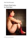 Male Nude Photography- Classic Fetal Jocks By Nick Baer Cover Image