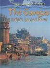The Ganges: India's Sacred River (Rivers Around the World) Cover Image