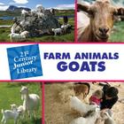 Farm Animals: Goats (21st Century Junior Library: Farm Animals) By Cecilia Minden Cover Image
