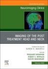 Imaging of the Post Treatment Head and Neck, an Issue of Neuroimaging Clinics of North America: Volume 32-1 (Clinics Collections #32) Cover Image