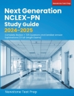 Next Generation NCLEX-PN Study Guide 2024-2025: Complete Review + 725 Questions and Detailed Answer Explanations (5 Full-Length Exams) Cover Image