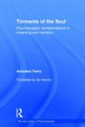 Torments of the Soul: Psychoanalytic Transformations in Dreaming and Narration (New Library of Psychoanalysis) Cover Image