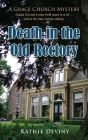 Death in the Old Rectory (Grace Church Mystery #2) By Kathie Deviny Cover Image
