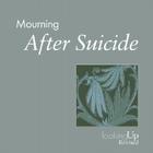 Mourning, After Suicide (Looking Up) By Lois A. Bloom Cover Image