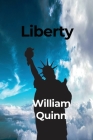 Liberty By William Quinn Cover Image