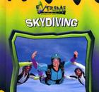 Sky Diving (Extreme Sports) By John Schindler Cover Image