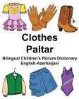 English-Azerbaijani Clothes/Paltar Bilingual Children's Picture Dictionary Cover Image