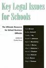 Key Legal Issues for Schools: The Ultimate Resource for School Business Officials By Charles J. Russo (Editor) Cover Image