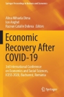 Economic Recovery After Covid-19: 3rd International Conference on Economics and Social Sciences, Icess 2020, Bucharest, Romania (Springer Proceedings in Business and Economics) By Alina Mihaela Dima (Editor), Ion Anghel (Editor), Razvan Catalin Dobrea (Editor) Cover Image