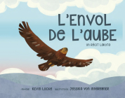 L'Envol de l'Aube Un Recit Lakota By Kevin Locke, Jessika Von Innerebner (Illustrator) Cover Image