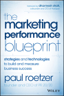The Marketing Performance Blueprint: Strategies and Technologies to Build and Measure Business Success By Paul Roetzer Cover Image