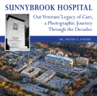 Sunnybrook Hospital: Our Veterans' Legacy of Care, a Photo Journey Through the Decades By Peeter A. Poldre (Editor) Cover Image