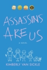 Assassins Are Us By Kimberly Van Sickle Cover Image