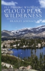 Fly Fishing Wyoming's Cloud Peak Wilderness By Bradley Johnson Cover Image